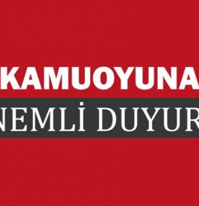 Kamuoyuna duyurulur 